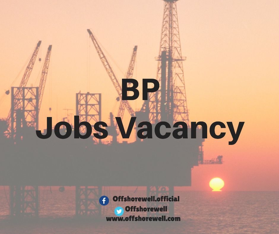 BP Oil & Gas Offshore Onshore Upstream Downstream Jobs Vacancy