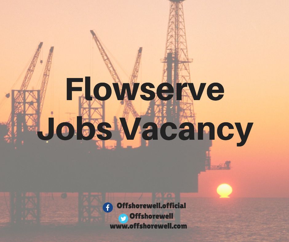 Flowserve Oil & Gas Jobs Vacancy