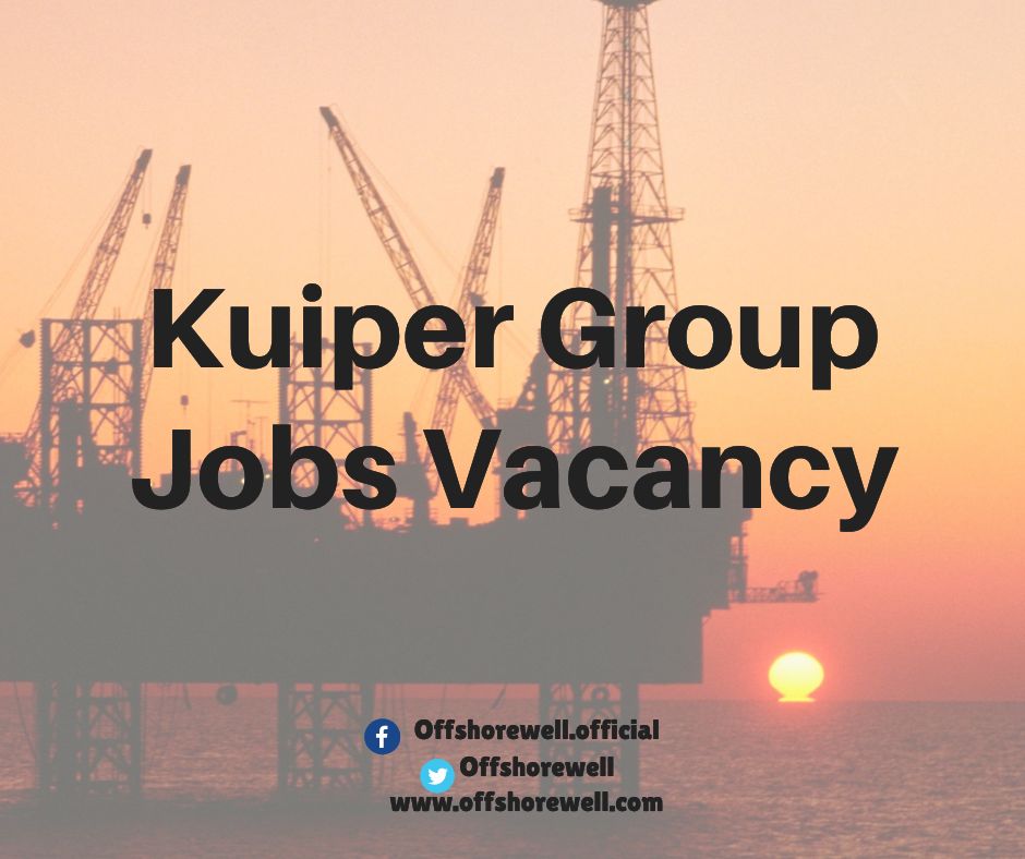 Kuiper Group Oil & Gas Offshore Onshore Jobs Vacancy