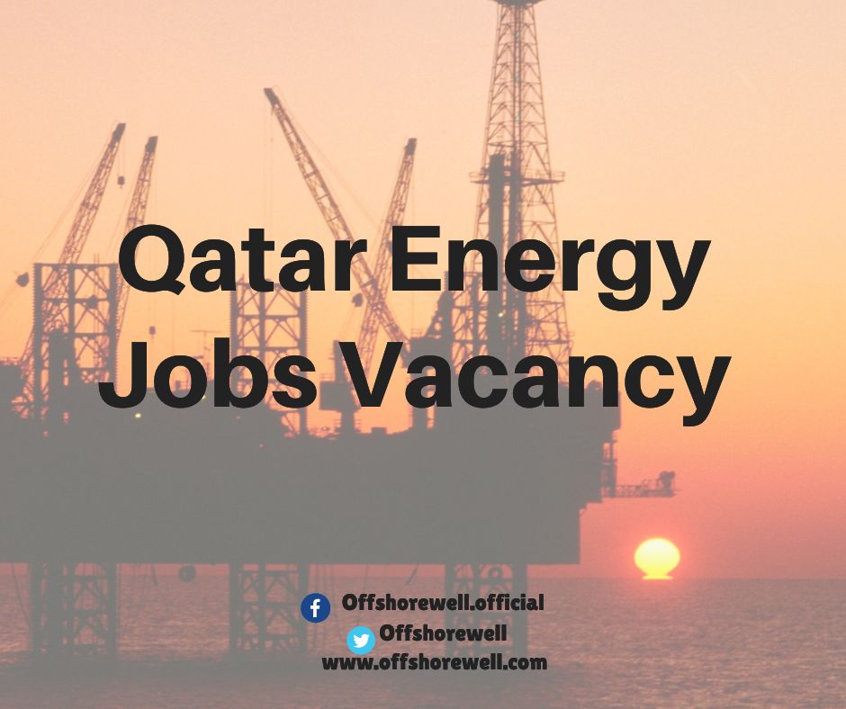 Qatar Energy Oil And Gas Offshore Onshore Jobs Vacancy