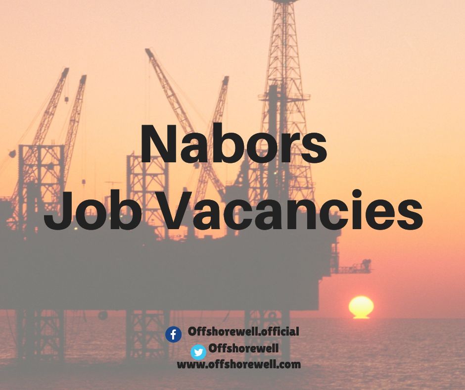 Nabors Drilling Oil & Gas Offshore Onshore Job Vacancies