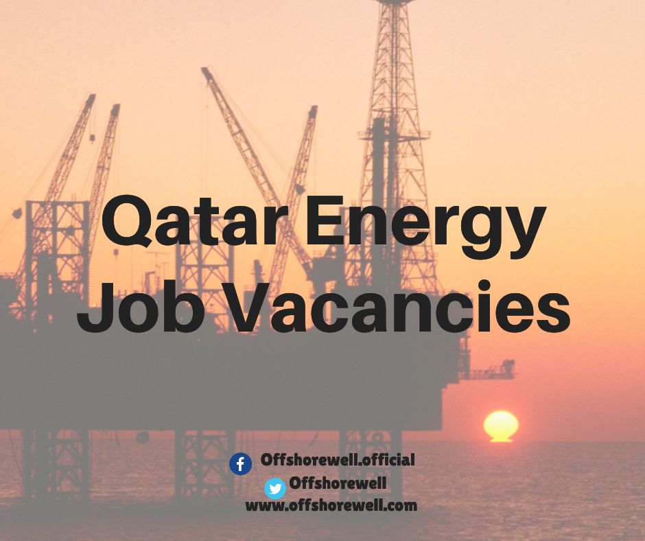 Qatar Energy Oil & Gas Offshore Onshore Upstream Downstream Job Vacancies