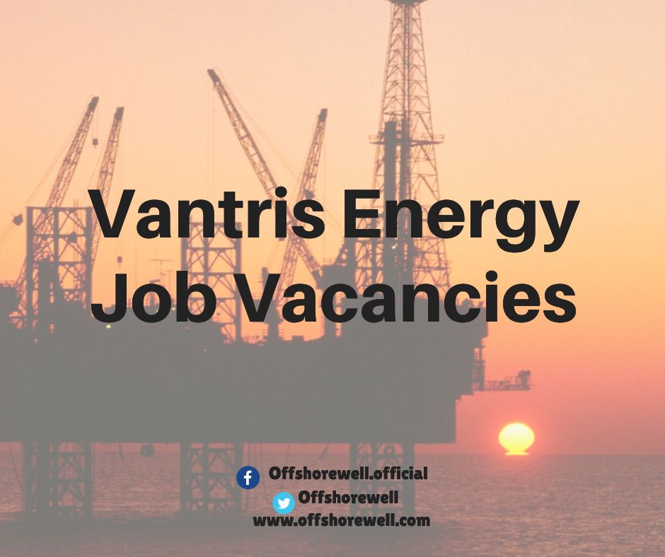 Vantris Energy Oil & Gas Offshore Onshore Job Vacancies