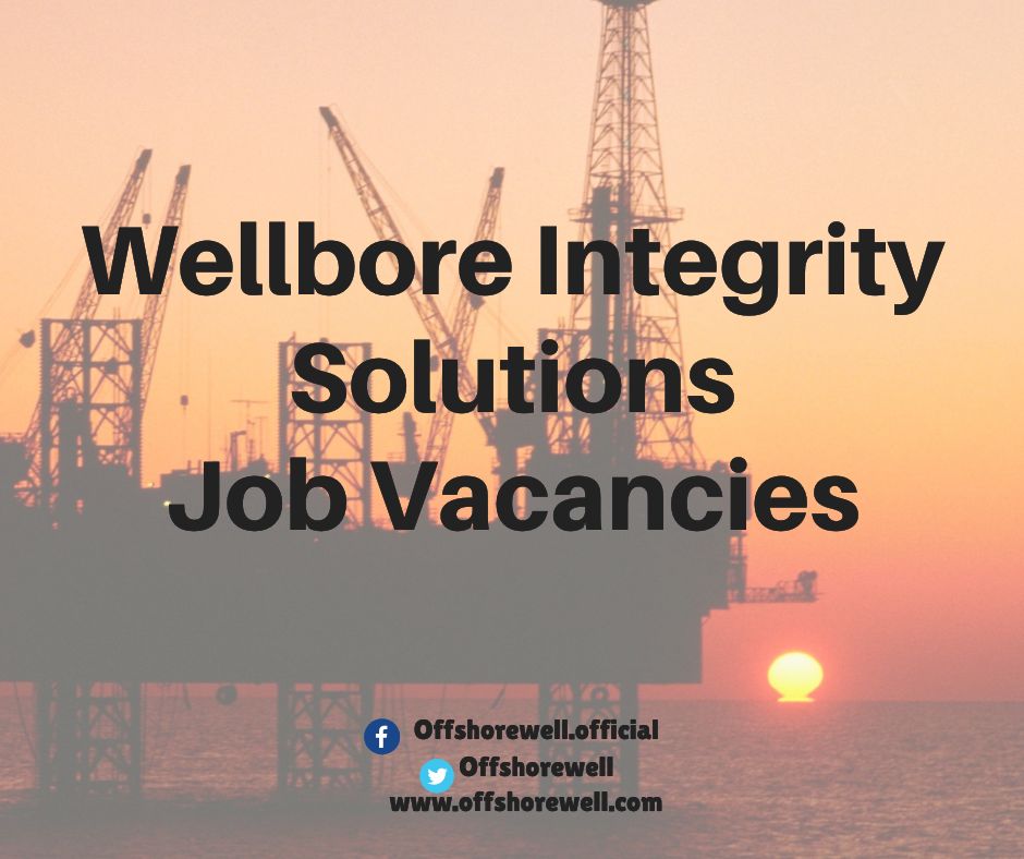 Wellbore Integrity Solutions Oil & Gas Job Vacancies