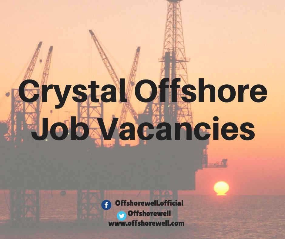 Crystal Offshore Oil & Gas Job Vacancies