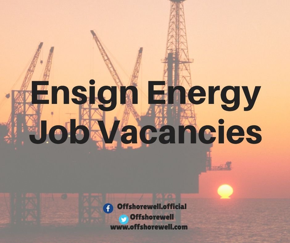 Ensign Energy Oil & Gas Offshore Onshore Job Vacancies