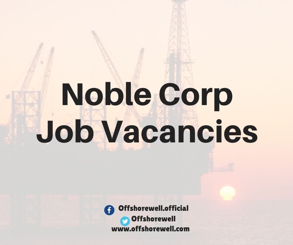 Noble Corp Oil & Gas Offshore Onshore Job Vacancies