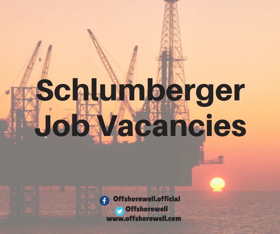 Schlumberger Oil & Gas Offshore Onshore Job Vacancies