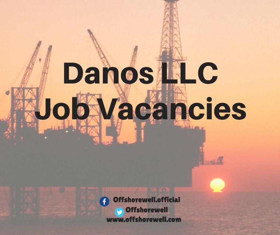 Danos LLC Oil And Gas Job Vacancies